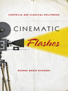 Cinematic Flashes (eBook): Cinephilia and Classical Hollywood
